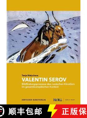 【3-4周达】Valentin Serov : Bildfindungsprozesse des russischen Künstlers im gesamteuropäischen Kon... [9783422984172]