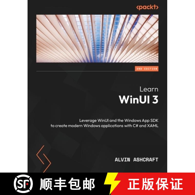 预订 Learn WinUI 3 - Second Edition: Leverage WinUI and the Windows App SDK to create modern Windows ... [9781805120063]