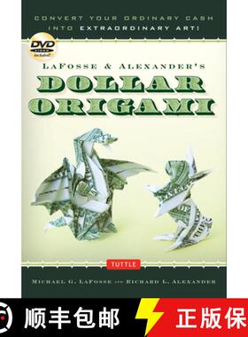 【3-4周达】LaFosse & Alexander's Dollar Origami : Convert Your Ordinary Cash into Extraordinary Art!:... [9780804842747]