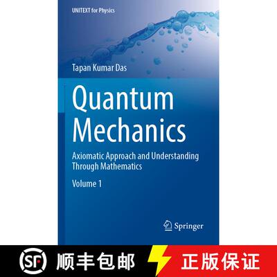 【3-4周达】Quantum Mechanics: Axiomatic Approach and Understanding Through Mathematics [9789819904969]