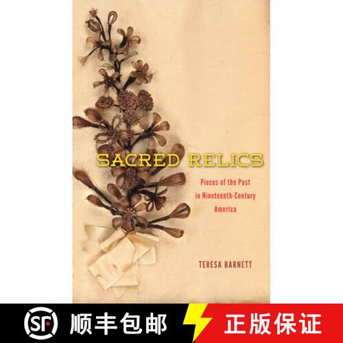 【3-4周达】精装 Sacred Relics – Pieces of the Past in Nineteenth–Century America [9780226059600]