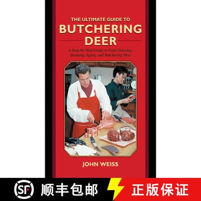 【3-4周达】The Ultimate Guide to Butchering Deer: A Step-by-Step Guide to Field Dressing, Skinning, A... [9781616083212]
