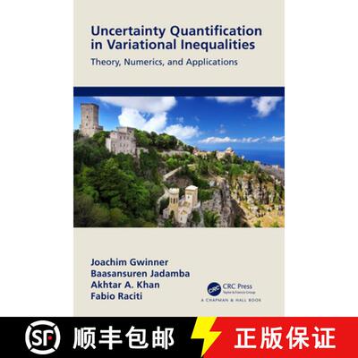 【3-4周达】精装 Uncertainty Quantification in Variational Inequalities: Theory, Numerics, and Applica... [9781138626324]