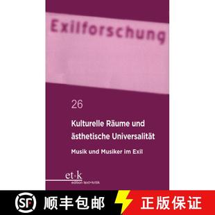 Exil Und Musik Musiker Universalität Räume Ästhetische 9783112422991 预订 Kulturelle