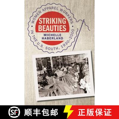 【3-4周达】Striking Beauties: Women Apparel Workers in the U.S. South, 1930-2000 [9780820347424]