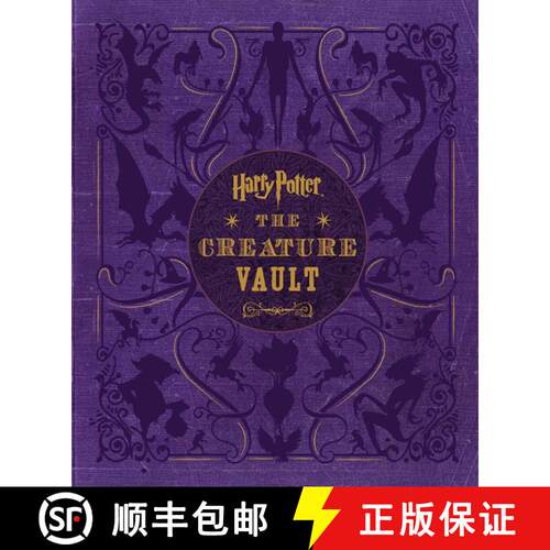 精装 Harry Potter: The Creature Vault: The Creatures and Plants of the Harry Potter Films [With Poster] [9780062374233]