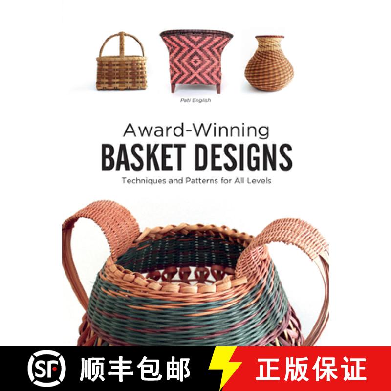 【3-4周达】Award-Winning Basket Designs: Techniques and Patterns For All Levels: Techniques and Patte... [9780764349713]