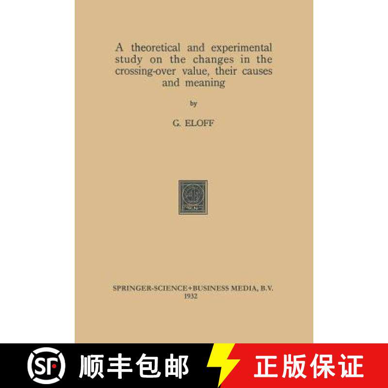 【3-4周达】A Theoretical and Experimental Study on the Changes in the Crossing-Over Value, Their Caus... [9789401758567]