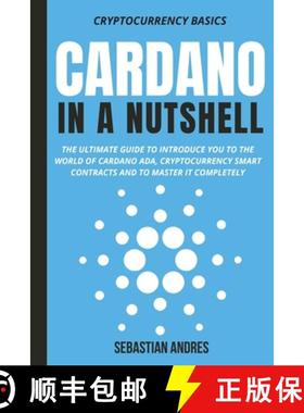 预订 Cardano in a Nutshell: The ultimate guide to introduce you to the world of Cardano ADA, cryptocu... [9781956570205]