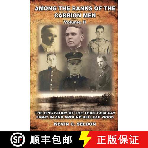 【3-4周达】Among the Ranks of the Carrion Men: The Epic Story of the Thirty-Six-Day Fight in and Arou... [9780359665433]