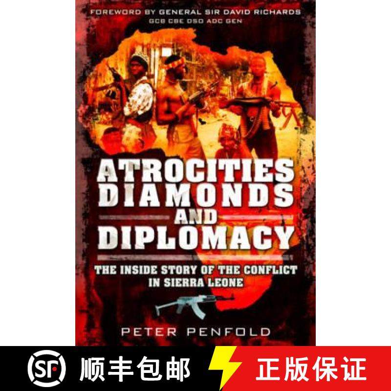 【3-4周达】Atrocities, Diamonds and Diplomacy: The Inside Story of the Conflict in Sierra Leone [9781781591055]