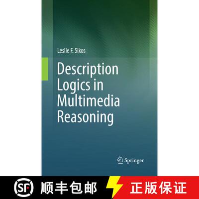 【3-4周达】Description Logics in Multimedia Reasoning (Softcover reprint of the original 1st ed. 2017) [9783319853086]