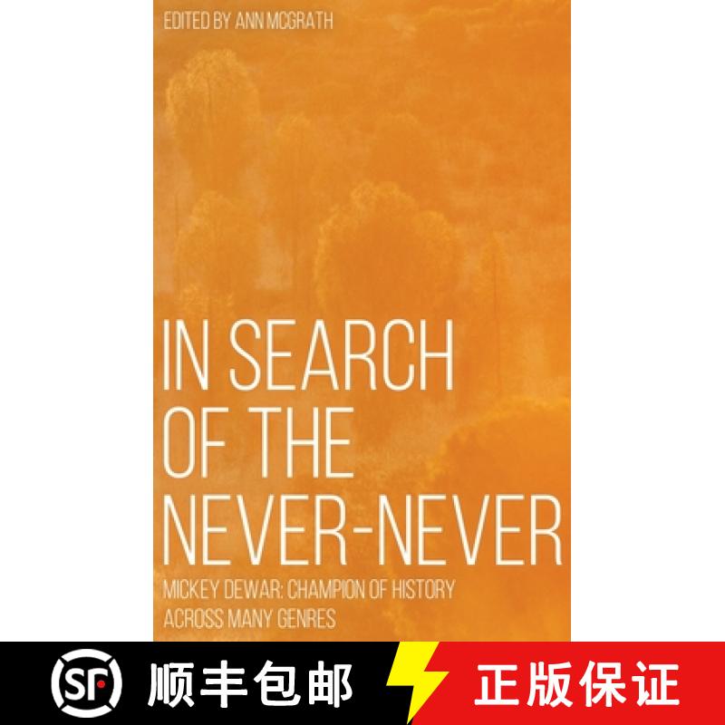 【3-4周达】In Search of the Never-Never: Mickey Dewar: Champion of History Across Many Genres [9781760462680]