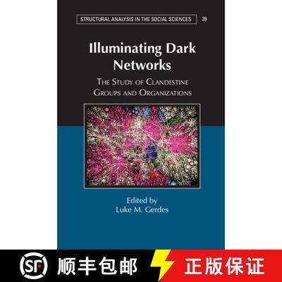 【3-4周达】Illuminating Dark Networks: The Study of Clandestine Groups and Organizations - Illuminati... [9781107102699]