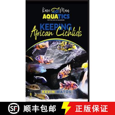 【3-4周达】Keeping African Cichlids: Complete beginners guide on keeping an African Cichlid Aquarium [9798218098926]