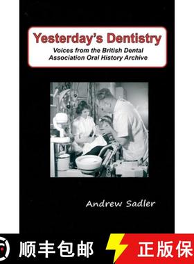 预订 Yesterday's Dentistry: Voices from the British Dental Association Oral History Archive [9781739383800]