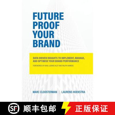 【3-4周达】Future Proof Your Brand: Data-Driven Insights to Implement, Manage, and Optimise Your Bran... [9780999082300]