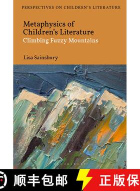 【3-4周达】Metaphysics of Children's Literature: Climbing Fuzzy Mountains [9781350204737]