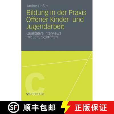 【3-4周达】Bildung in der Praxis Offener Kinder- und Jugendarbeit : Qualitative Interviews mit Leitun... [9783531182841]