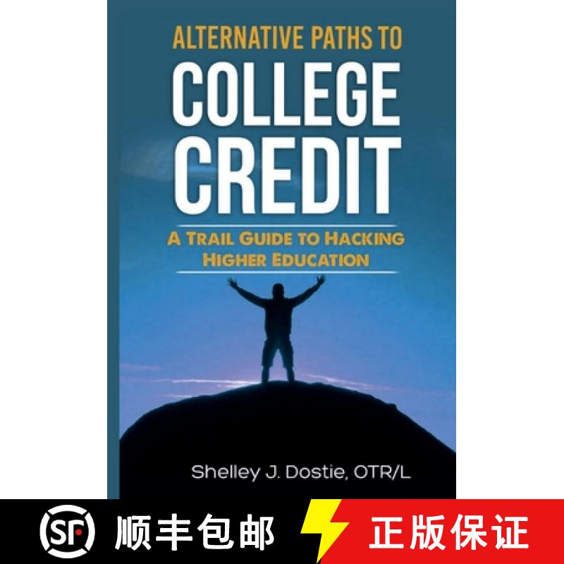 【3-4周达】Alternative Paths To College Credit: A Trail Guide To Hacking Higher Education [9781304250971]