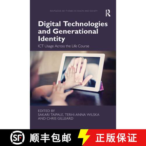 【3-4周达】Digital Technologies and Generational Identity: ICT Usage Across the Life Course [9780367352455]