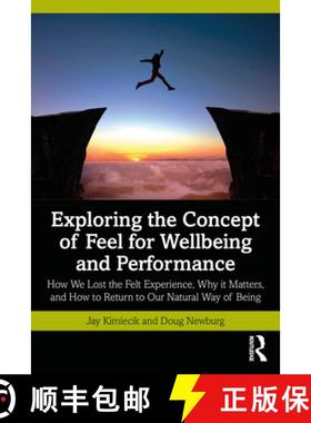 【3-4周达】Exploring the Concept of Feel for Wellbeing and Performance: How We Lost the Felt Experien... [9781032279015]
