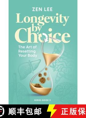预订 Longevity By Choice: The Art of Resetting Your Body [9781738609673]