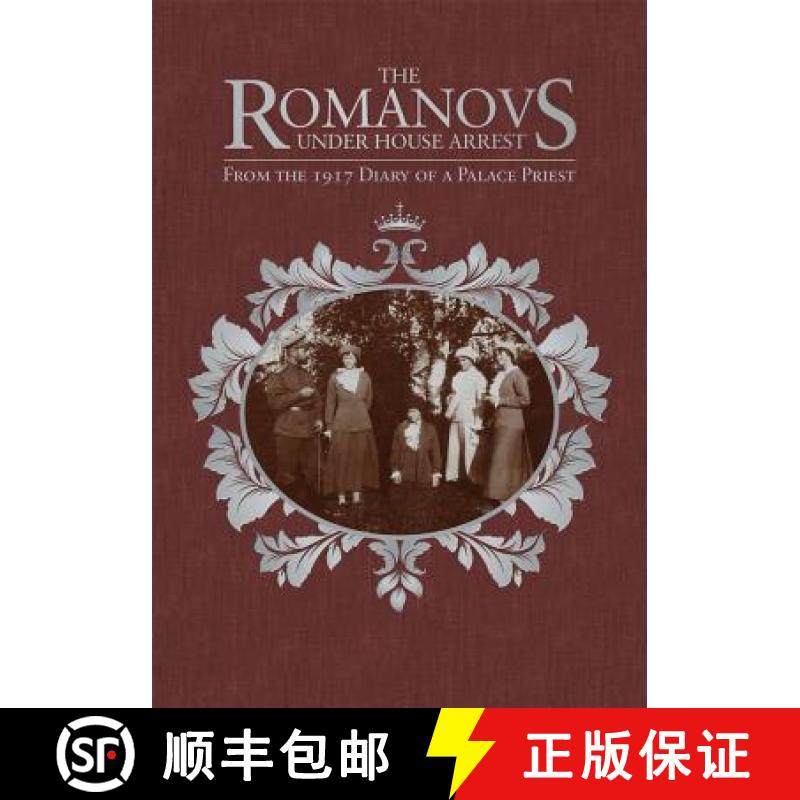 【3-4周达】The Romanovs Under House Arrest: From the 1917 Diary of a Palace Priest [9780884654544]