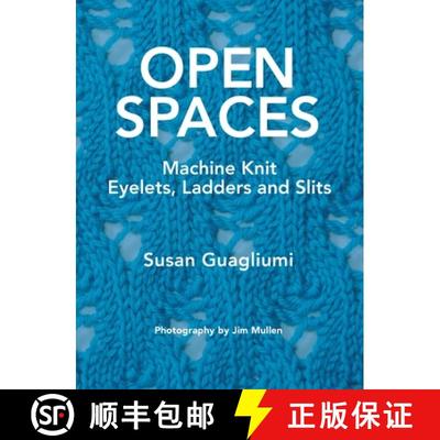 【3-4周达】Open Spaces: Machine Knit Eyelets, Ladders and Slits [9781733312189]