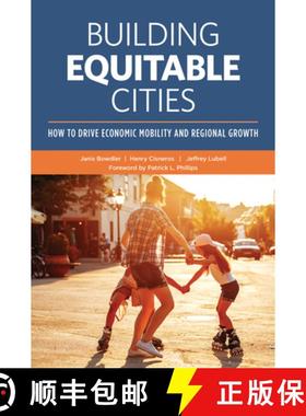 预订 Building Equitable Cities: How to Drive Economic Mobility and Regional Growth: How to Drive Econ... [9780874204117]