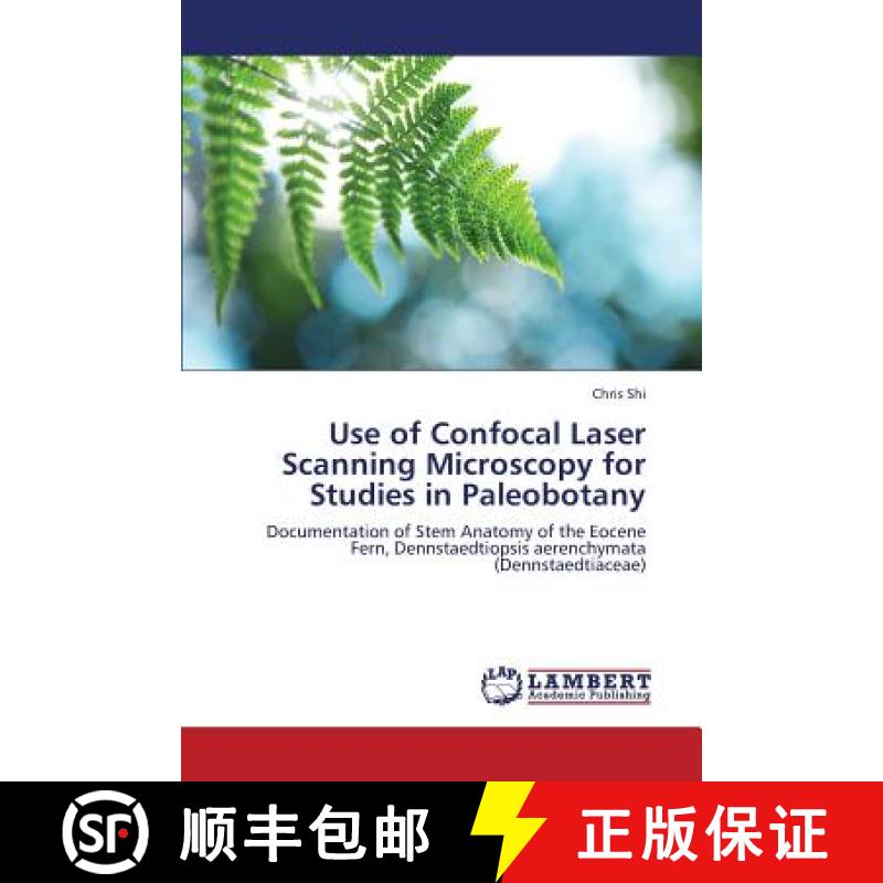 预订 Use of Confocal Laser Scanning Microscopy for Studies in Paleobotany [9783659347498]