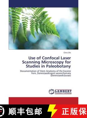 预订 Use of Confocal Laser Scanning Microscopy for Studies in Paleobotany [9783659347498]