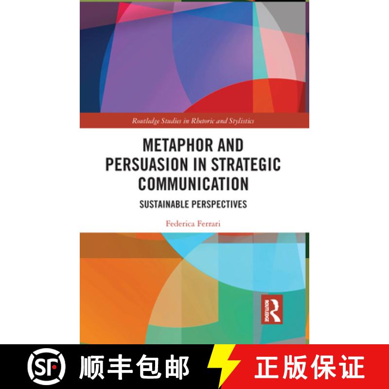 【3-4周达】Metaphor and Persuasion in Strategic Communication : Sustainable Perspectives [9780367584245]
