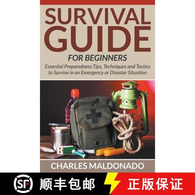 【3-4周达】Survival Guide For Beginners: Essential Preparedness Tips, Techniques and Tactics to Survi... [9781681859743]
