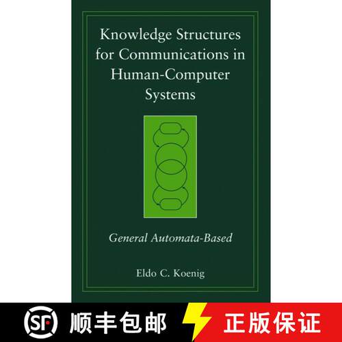 【3-4周达】Knowledge Structures For Communications In Human-Computer Systems: General Automata-Based ... [9780471998136]