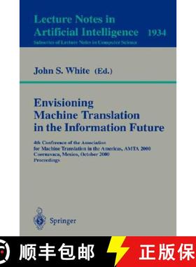 【3-4周达】Envisioning Machine Translation in the Information Future: 4th Conference of the Associati... [9783540411178]