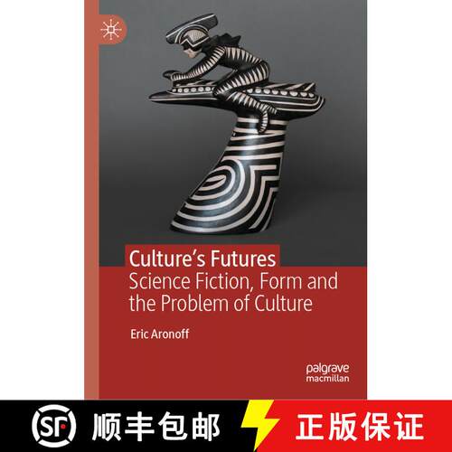 【3-4周达】精装 Culture's Futures : Science Fiction, Form and the Problem of Culture [9783031804298]