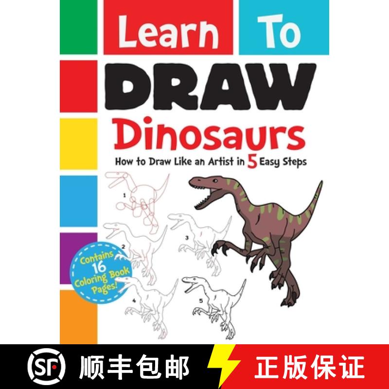 【3-4周达】Learn to Draw Dinosaurs: How to Draw Like an Artist in 5 Easy Steps [9781631582400]