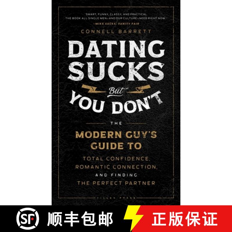 【3-4周达】Dating Sucks, But You Don't: The Modern Guy's Guide to Total Confidence, Romantic Connecti... [9781982159139]