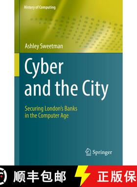 【3-4周达】Cyber and the City : Securing London's Banks in the Computer Age [9783031079351]
