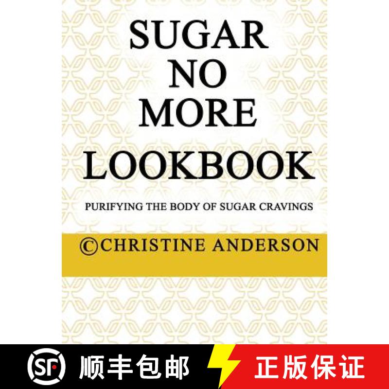 【3-4周达】Sugar No More Lookbook: Purifying the body of sugar cravings [9780993355042]