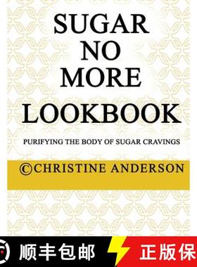 预订 Sugar No More Lookbook: Purifying the body of sugar cravings [9780993355042]
