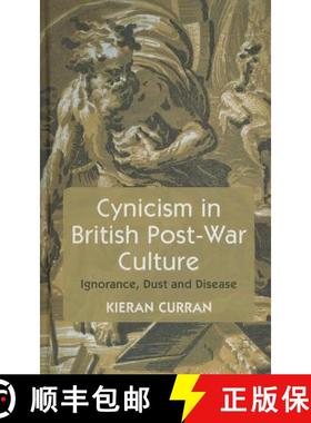 【3-4周达】Cynicism in British Post-War Culture: Ignorance, Dust and Disease [9781137444349]