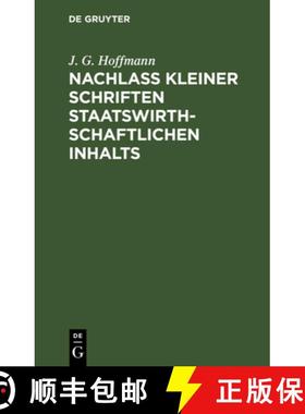 【3-4周达】Nachlass Kleiner Schriften Staatswirthschaftlichen Inhalts [9783111099583]