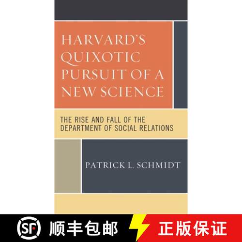【3-4周达】精装 Harvard's Quixotic Pursuit of a New Science : The Rise and Fall of the Department of ... [9781538168288]
