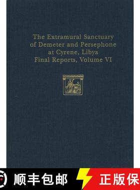 【3-4周达】The Extramural Sanctuary of Demeter and Persephone at Cyrene, Libya, Final Reports, Volume... [9780924171482]