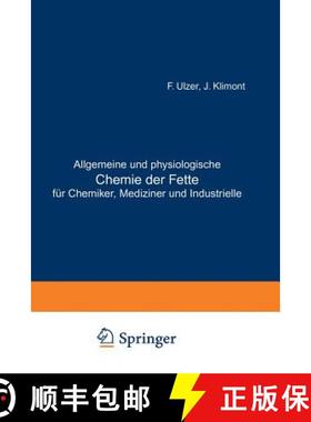 【3-4周达】Allgemeine Und Physiologische Chemie Der Fette Für Chemiker, Mediziner Und Industrielle [9783642893490]