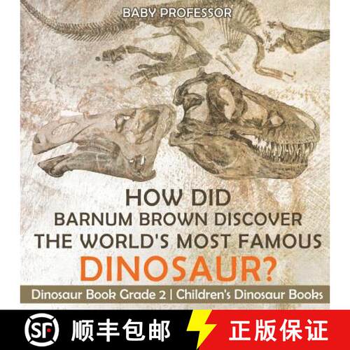【3-4周达】How Did Barnum Brown Discover The World's Most Famous Dinosaur? Dinosaur Book Grade 2 | Ch... [9781541915657]