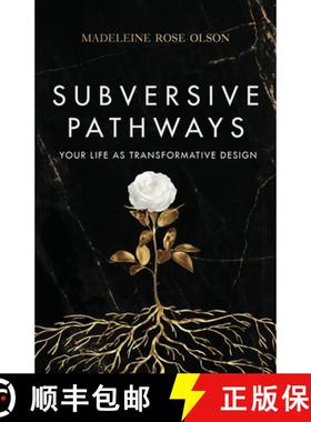 预订 Subversive Pathways: Your Life as Transformative Design [9798885041218]