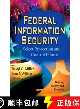 【3-4周达】Federal Information Security: Select Protection and Control Efforts [9781619427716]